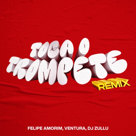 Toca o Trompete (Remix) ft. Felipe Amorim & Ventura | Boomplay Music