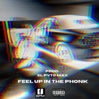 Feel Up In The Phonk