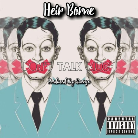 Don't Talk Much ft. Heir Borne | Boomplay Music