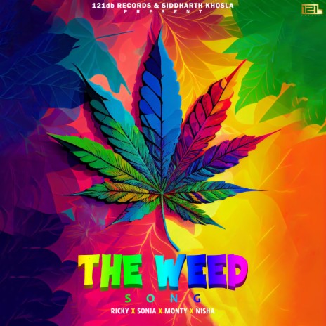 The Weed Song ft. SONIA SHARMA, Nisha Bhatt & Rapper Monty | Boomplay Music