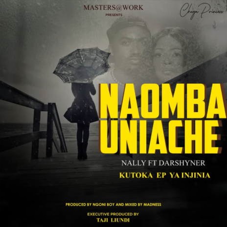 Naomba Uniache ft. Darshyner | Boomplay Music