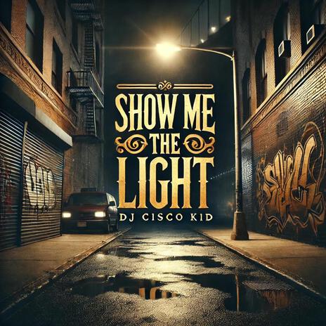 Show Me The Light | Boomplay Music