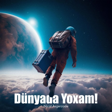 Dünyada Yoxam! | Boomplay Music