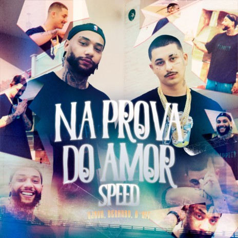 Na Prova do Amor (speed) ft. OJhon & Bernard | Boomplay Music