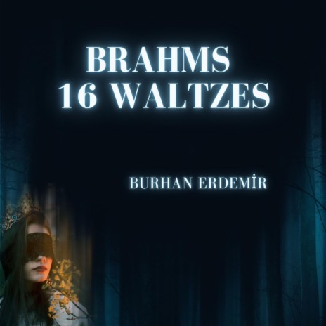 16 Waltzes, Op. 39: No. 3 in G-sharp Major ft. Johannes Brahms