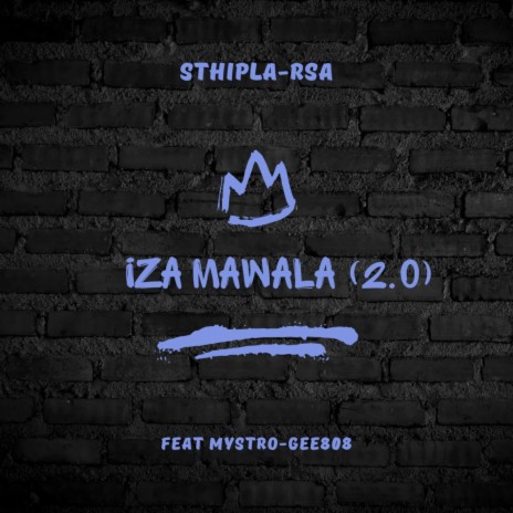 Iza Mawala 2.0 ft. MystroGee808 | Boomplay Music