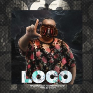 Loco ft. Ghauri & Sant Masharu lyrics | Boomplay Music