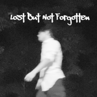 Lost But Not Forgotton