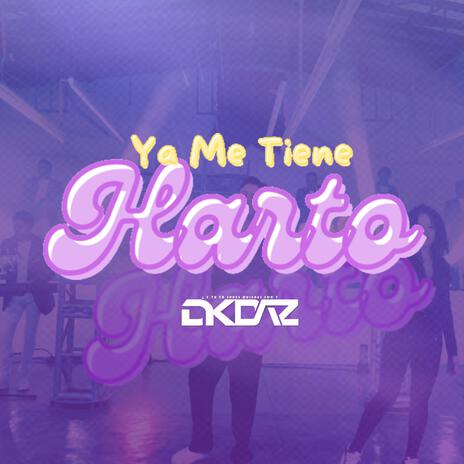 Ya Me Tiene Harto | Boomplay Music