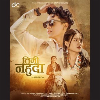 Timi nahuda mero cheu ft. Trishala Gurung lyrics | Boomplay Music