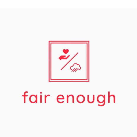 Fair Enough | Boomplay Music