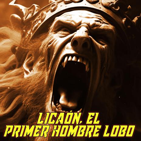 Licaón, el primer Hombre Lobo | Boomplay Music