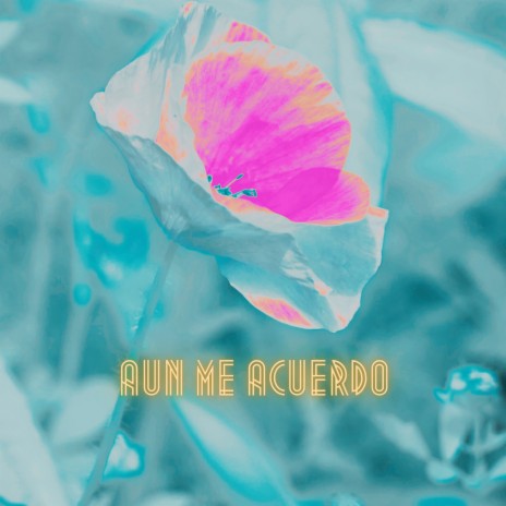 Aun me acuerdo | Boomplay Music