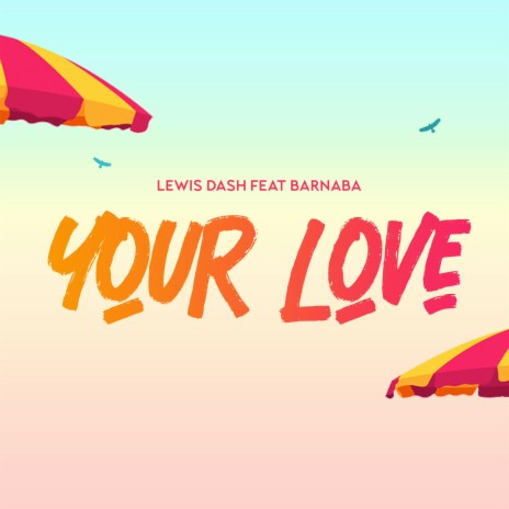 Your Love ft. Barnaba | Boomplay Music