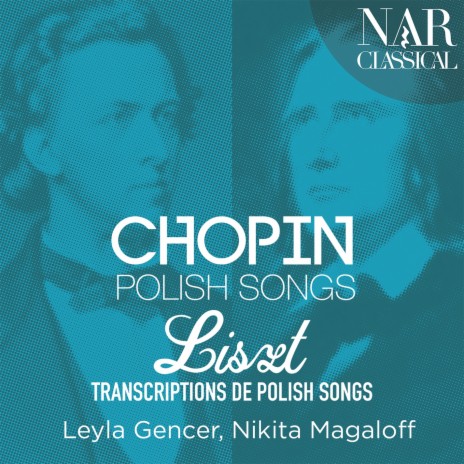 17 Polish Songs, Op. 74: No. 13, Nie ma Czego Trzeba ft. Leyla Gencer | Boomplay Music