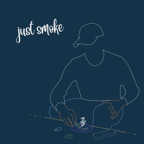 Just Smoke | Boomplay Music