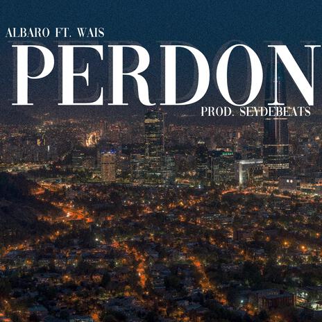 PERDON ft. Wais & Seydebeats | Boomplay Music