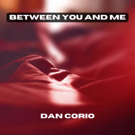 Between You and Me | Boomplay Music