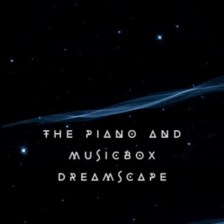 The Piano And Musicbox Dreamscape