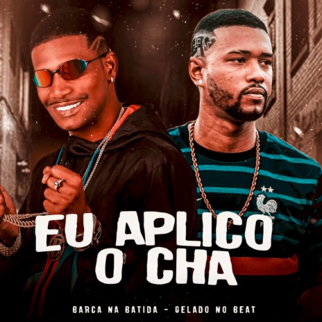 Eu Aplico o Chá ft. Gelado no Beat & Mc DB | Boomplay Music