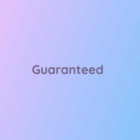 Guaranteed | Boomplay Music