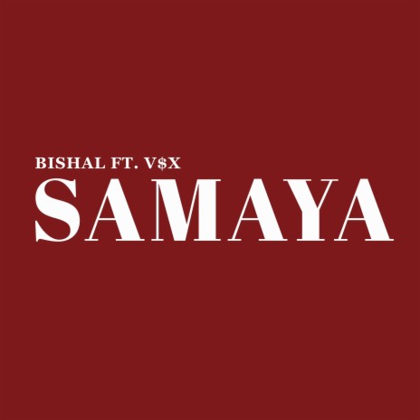 SAMAYA ft. Vsx | Boomplay Music