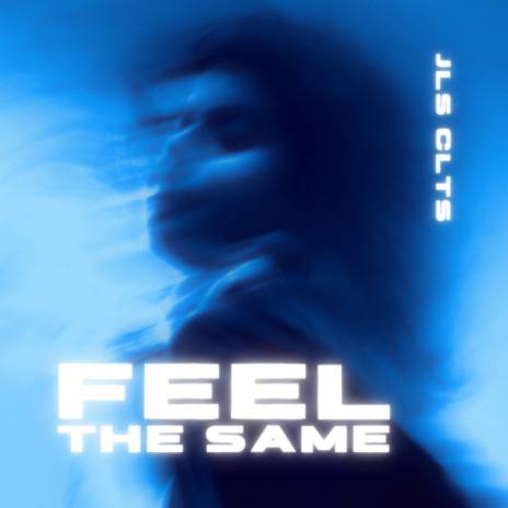 Feel the Same | Boomplay Music