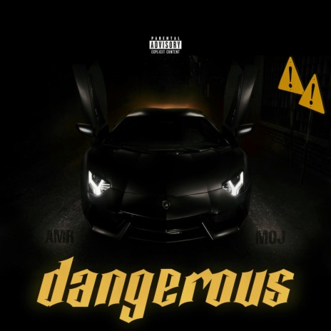 Dangerous ft. Moj | Boomplay Music