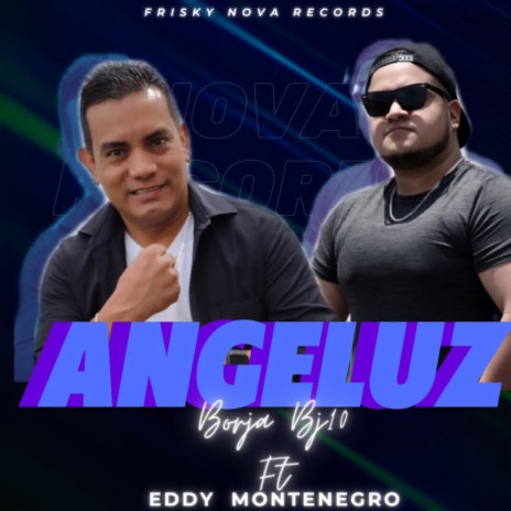 ANGELUZ ft. Eddy Montenegro | Boomplay Music