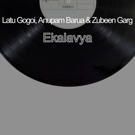 Ekalavya ft. Zubeen Garg & Latu Gogoi | Boomplay Music