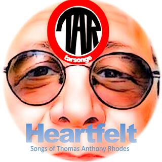 Heartfelt Songs of Thomas Anthony Rhodes