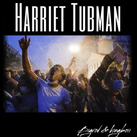 Harriet Tubman ft. Kingboii | Boomplay Music