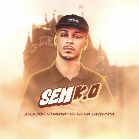 Sem K.o ft. Alex ROD & Dj LD da Favelinha | Boomplay Music