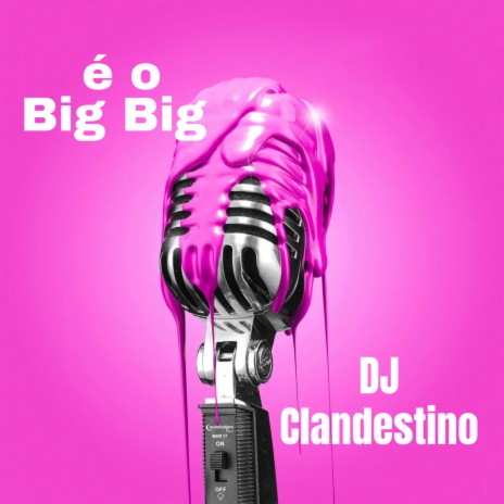 É o Big Big | Boomplay Music