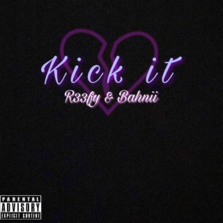 Kick it ft. Bahnii lyrics | Boomplay Music