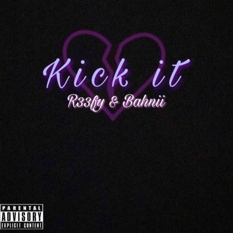 Kick it ft. Bahnii | Boomplay Music