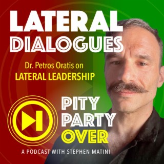 Leadership: Lateral Dialogues - Featuring Dr. Petros Oratis