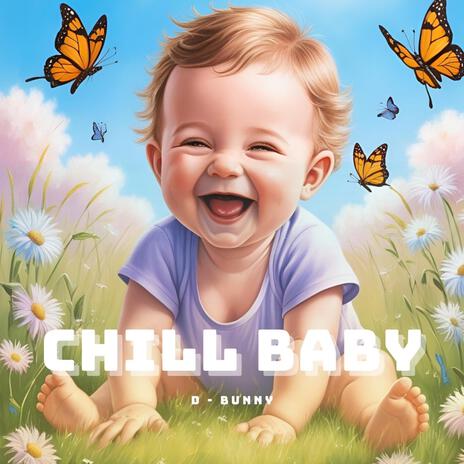 Chill Baby | Boomplay Music