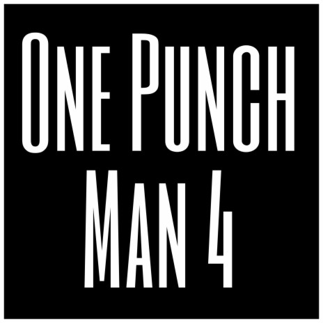 One Punch Man 4 | Boomplay Music