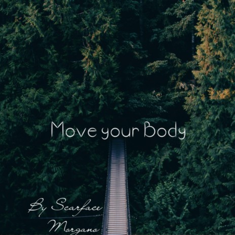 Move your Body ft. Morgano | Boomplay Music