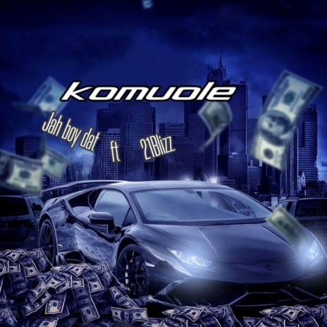 KOMUOLE ft. 21BLIZZ | Boomplay Music