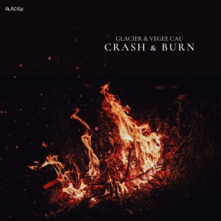 Crash & Burn ft. VEGEE CAU lyrics | Boomplay Music