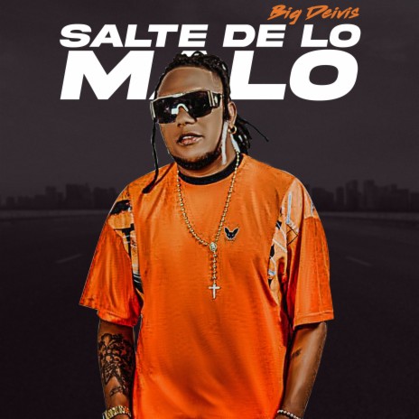 Salte De Lo Malo | Boomplay Music