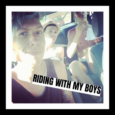 Riding With My Boys | Boomplay Music