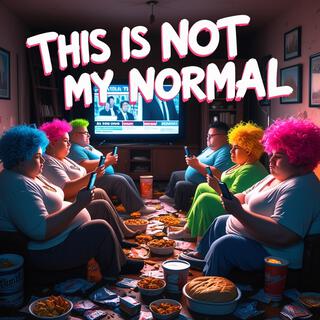 This Is Not My Normal lyrics | Boomplay Music