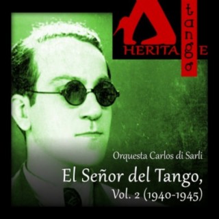 Carlos di Sarli, El Señor del Tango, Vol. 2 (1940-1945)