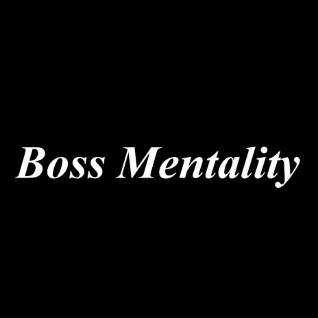 Boss Mentality | Boomplay Music