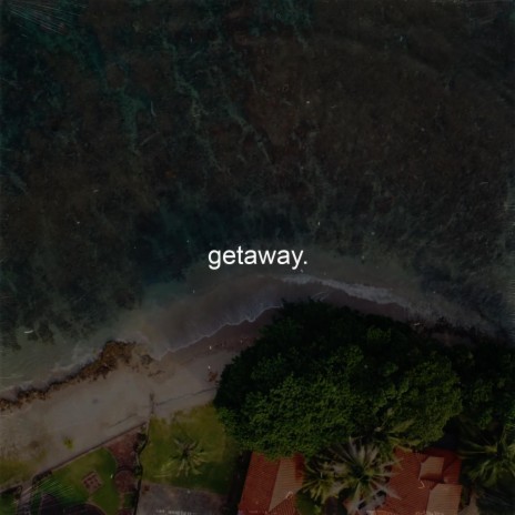 getaway | Boomplay Music