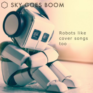 Robots like cover songs too