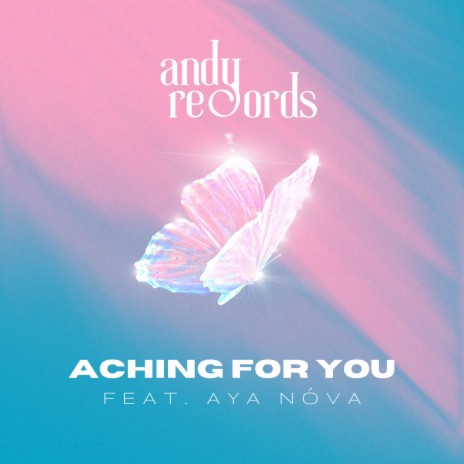 Aching for you ft. AYA NÓVA | Boomplay Music